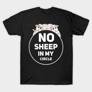 no sheep in my circle saying T-Shirt